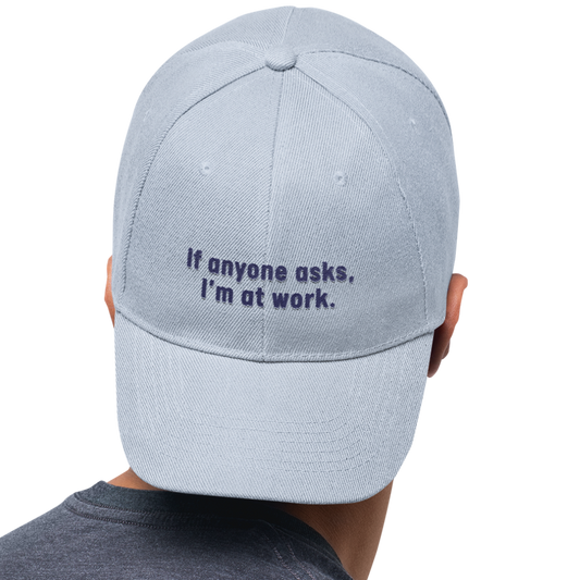 If Anyone Asks, I'm At Work - Golf Cap by The Witty Golfer