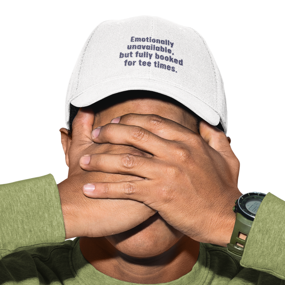 Emotionally Unavailable But Fully Booked For Tee Times - Golf Cap by The Witty Golfer
