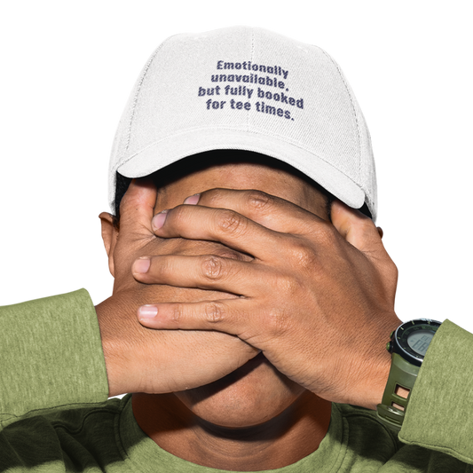 Emotionally Unavailable But Fully Booked For Tee Times - Golf Cap by The Witty Golfer