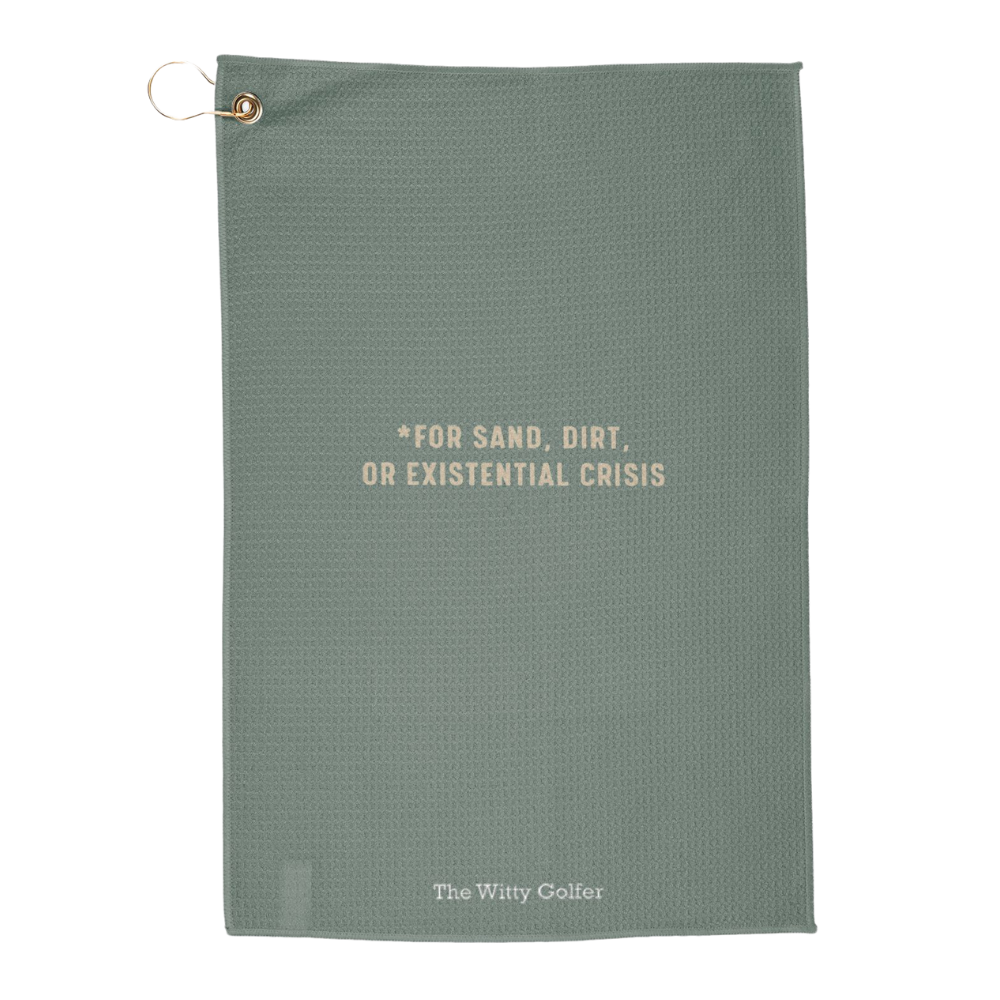 For Sand, Dirt, or Existential Crisis - Golf Towel by The Witty Golfer