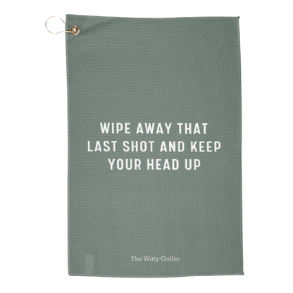 Wipe Away That Last Shot - Golf Towel by the Witty Golfer