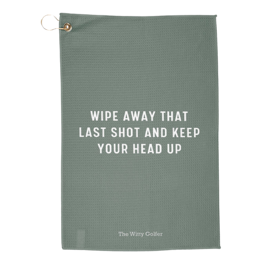 Wipe Away That Last Shot - Golf Towel by the Witty Golfer