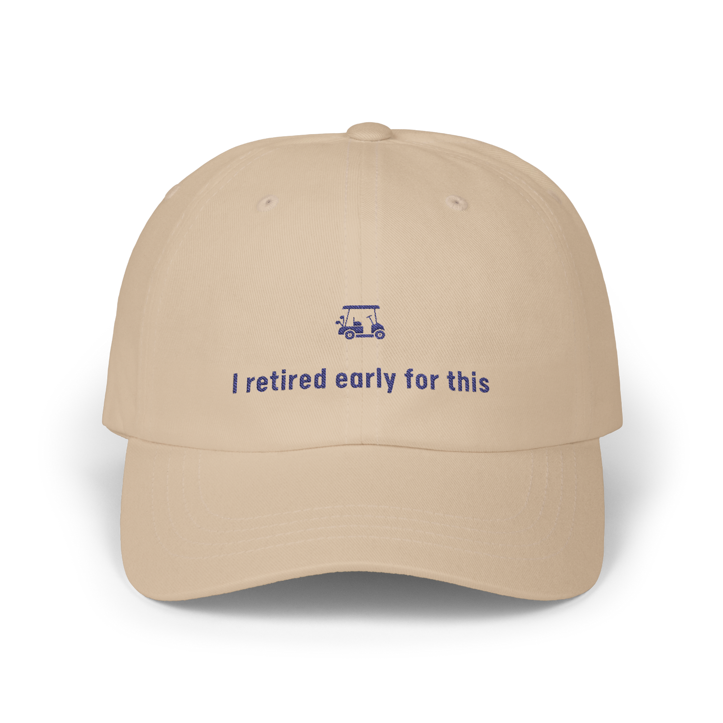 I Retired Early For This - Golf Cap by The Witty Golfer