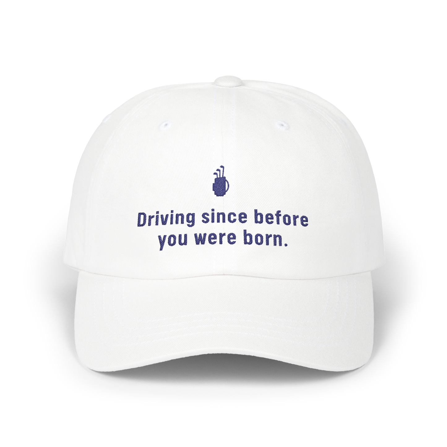 Driving Since Before You Were Born - Golf Cap by The Witty Golfer