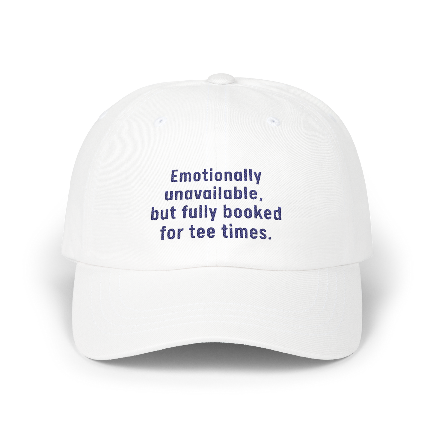 Emotionally Unavailable But Fully Booked For Tee Times - Golf Cap by The Witty Golfer