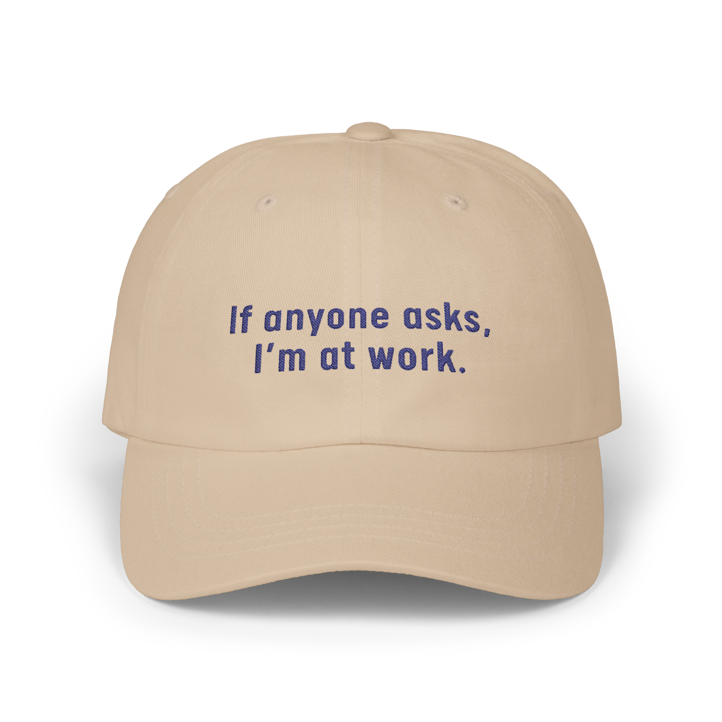 If Anyone Asks, I'm At Work - Golf Cap by The Witty Golfer