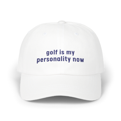 Golf is My Personality Now - Golf Cap by The Witty Golfer
