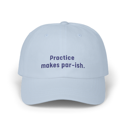Practice Makes Par-ish - Golf Cap by The Witty Golfer