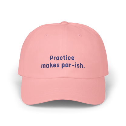 Practice Makes Par-ish - Golf Cap by The Witty Golfer