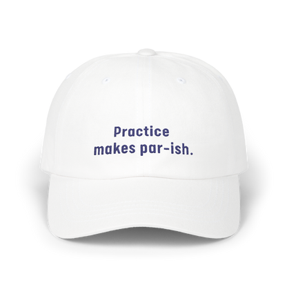 Practice Makes Par-ish - Golf Cap by The Witty Golfer