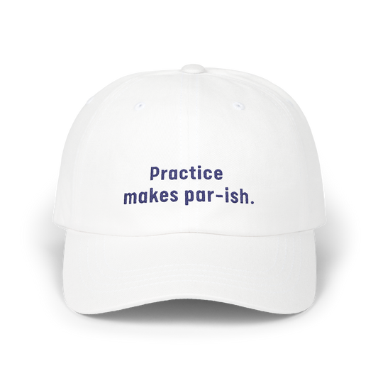 Practice Makes Par-ish - Golf Cap by The Witty Golfer